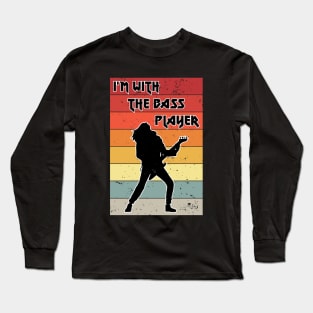 I'm With The Bass Player - music lover Long Sleeve T-Shirt